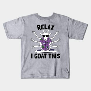 Relax I Goat This Kids T-Shirt